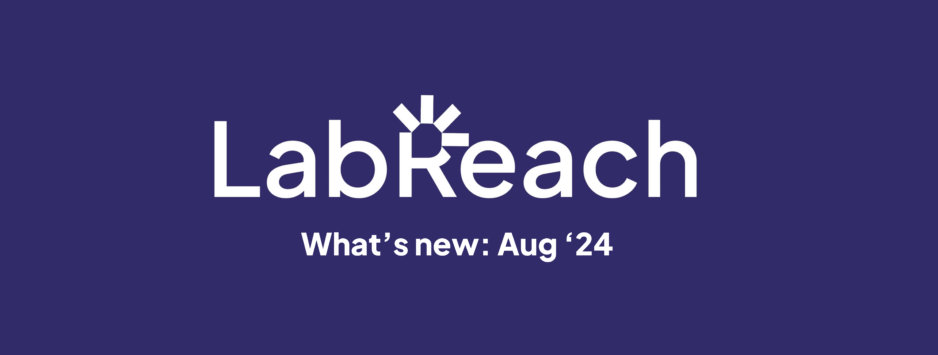 See what new features have been released for LabReach in August